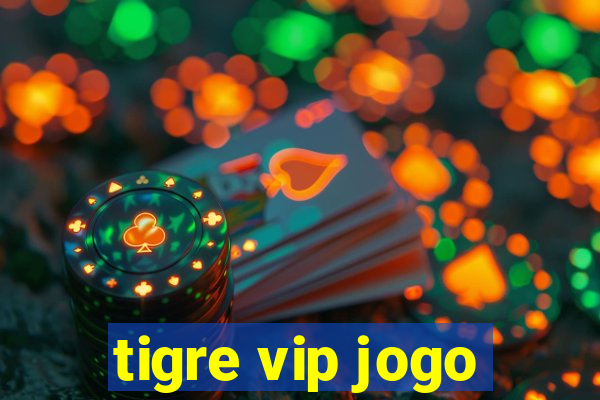 tigre vip jogo